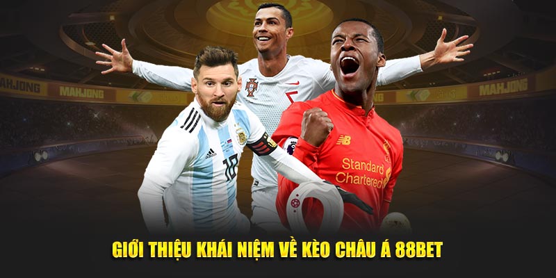 Giới thiệu khái niệm về kèo châu Á BET88