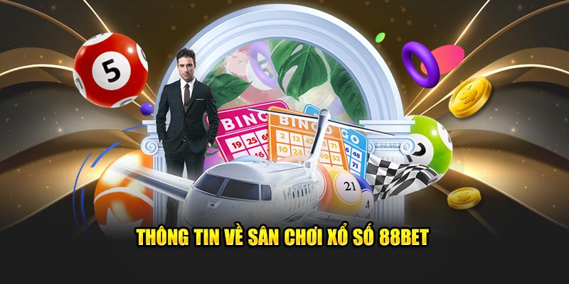 Thông tin về sân chơi xổ số BET88